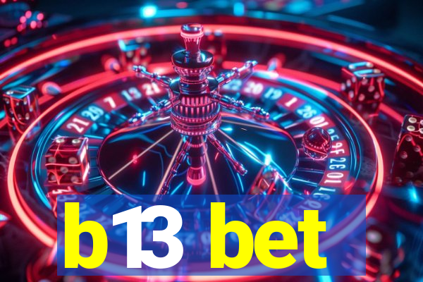b13 bet